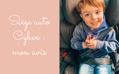 Siège auto Z-Fix Cybex : mon avis