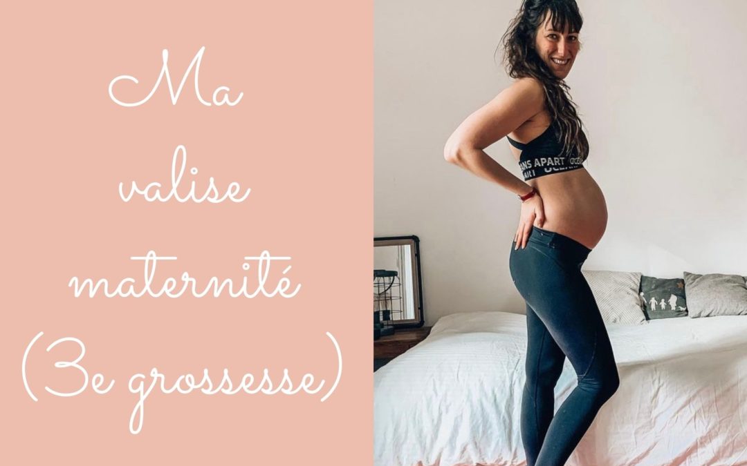 Valise maternité (3e grossesse)