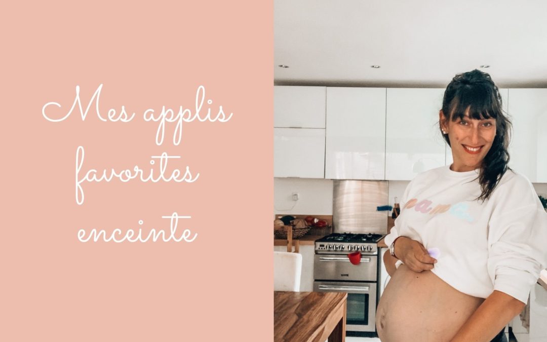 Mes applis préférées enceinte