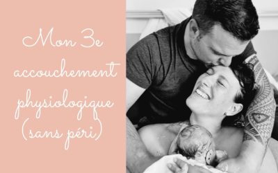 Mon accouchement physiologique, sans péridurale