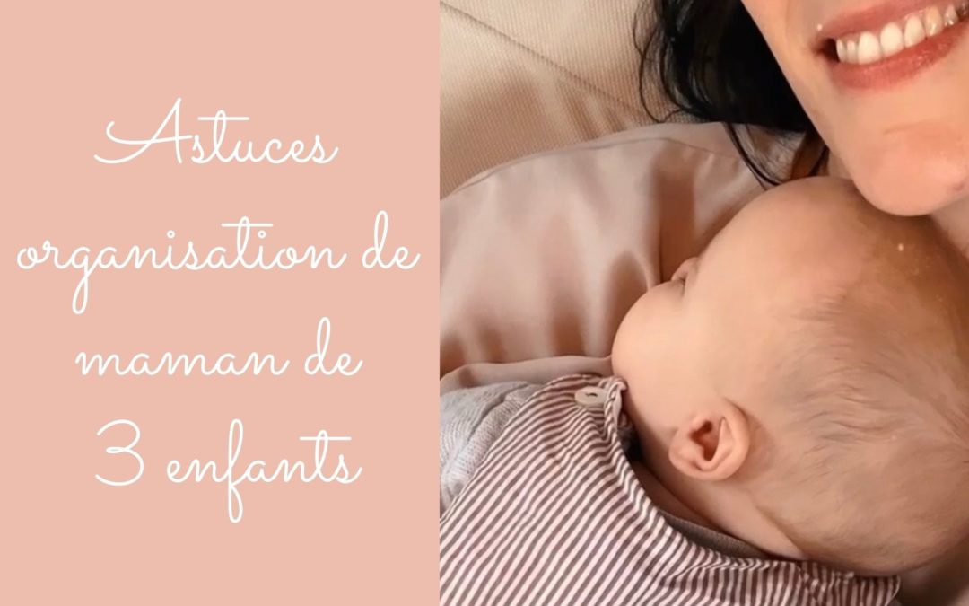 Mes astuces organisation de maman