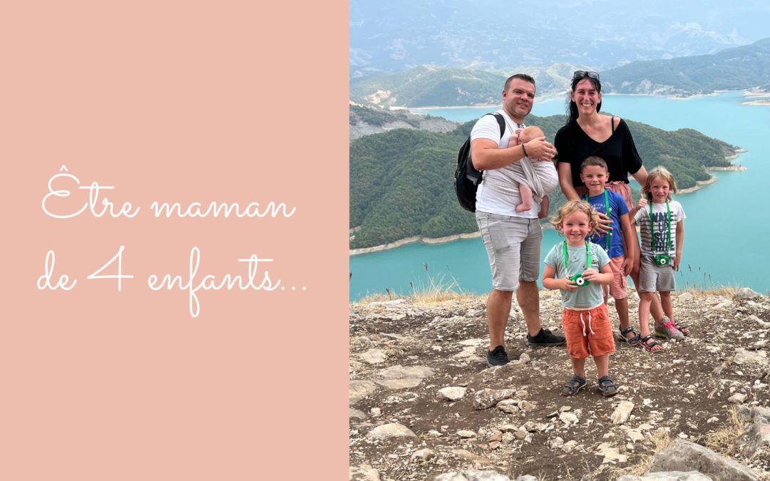 Être maman de 4 enfants : entre fatigue, émerveillement et amour infini