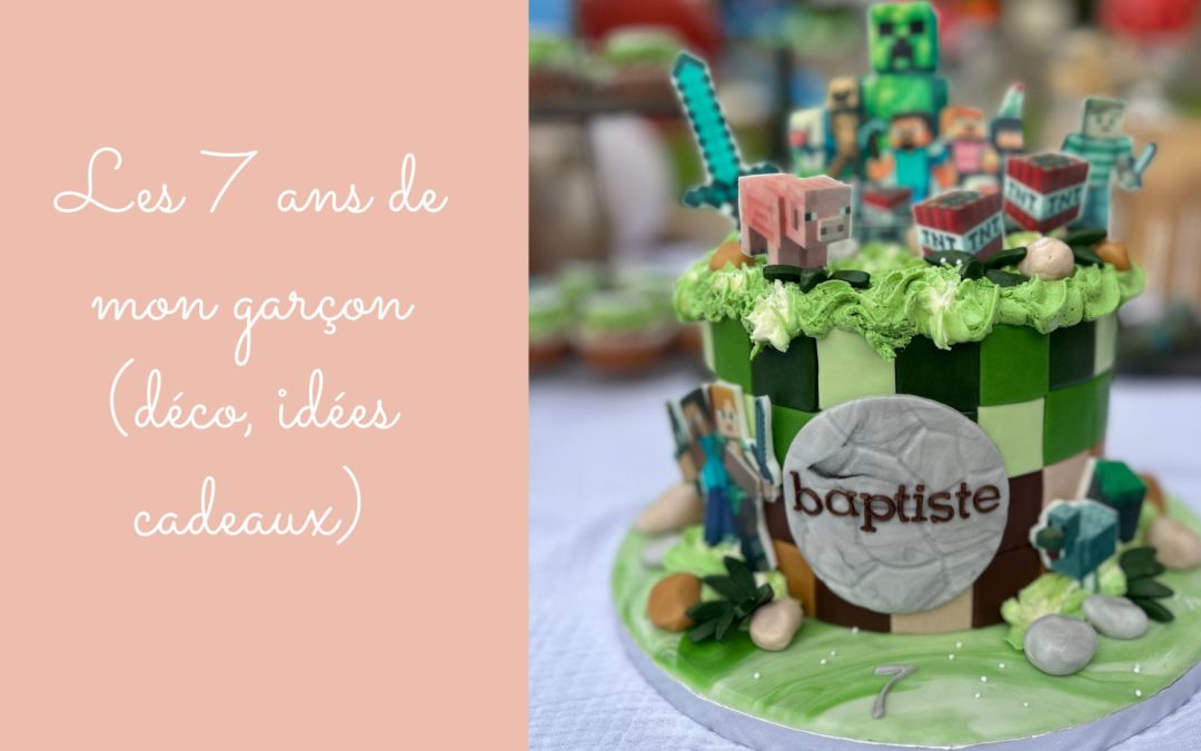 Anniversaire 7 ans : idées de cadeaux, déco Minecraft et gâteau sur mesure